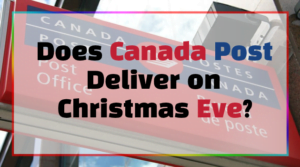 Does Canada Post Deliver on Christmas Eve?