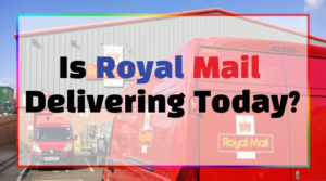 Is Royal Mail Delivering Today?