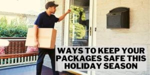 7 Ways To Keep Your Packages Safe During The Holidays